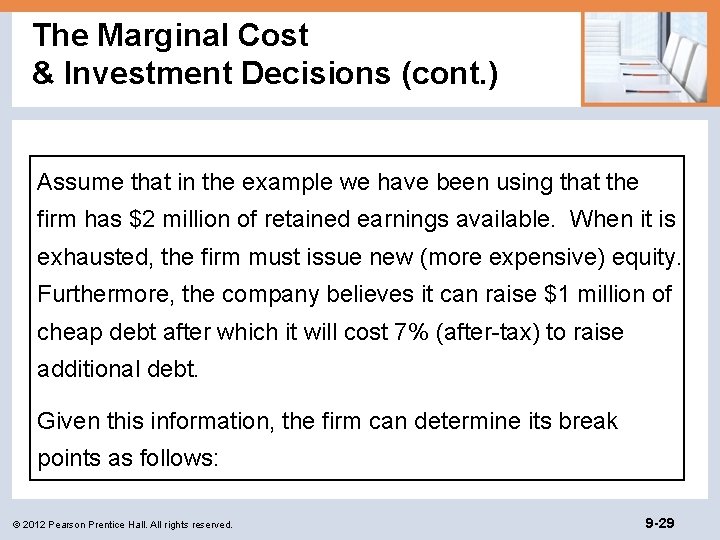 The Marginal Cost & Investment Decisions (cont. ) Assume that in the example we