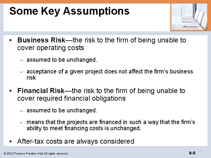 Some Key Assumptions • Business Risk—the risk to the firm of being unable to