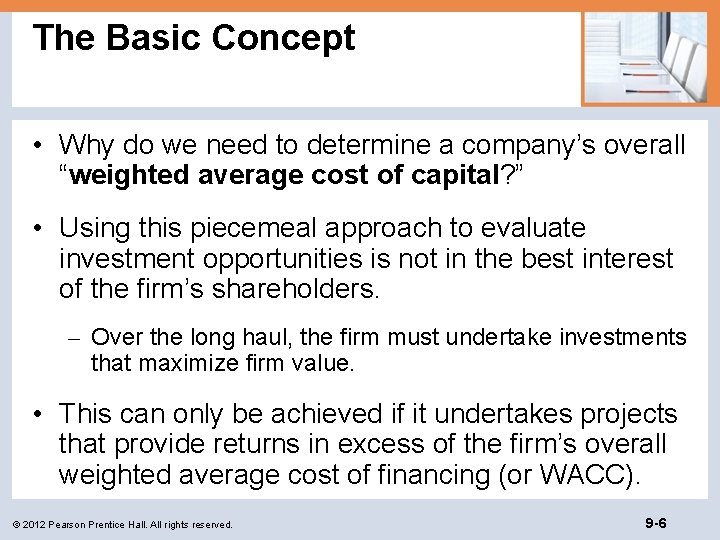The Basic Concept • Why do we need to determine a company’s overall “weighted
