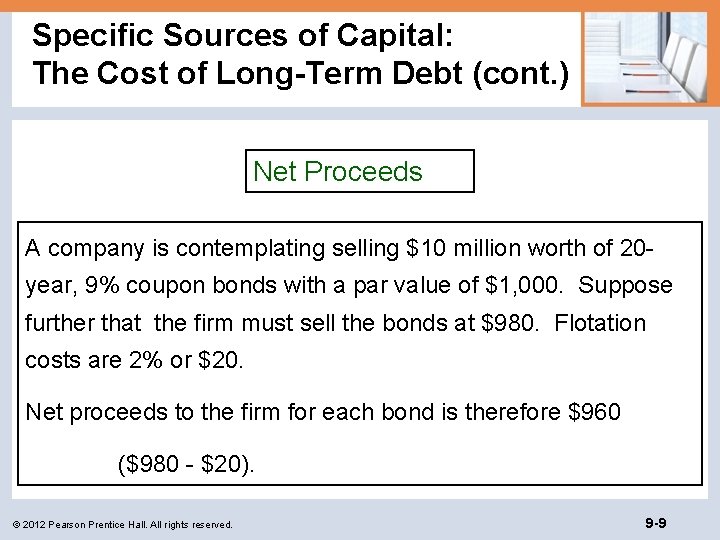 Specific Sources of Capital: The Cost of Long-Term Debt (cont. ) Net Proceeds A