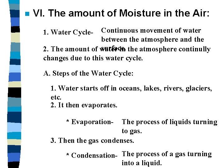 n VI. The amount of Moisture in the Air: Continuous movement of water between