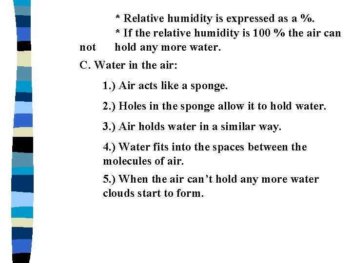 not * Relative humidity is expressed as a %. * If the relative humidity not * Relative humidity is expressed as a %. * If the relative humidity