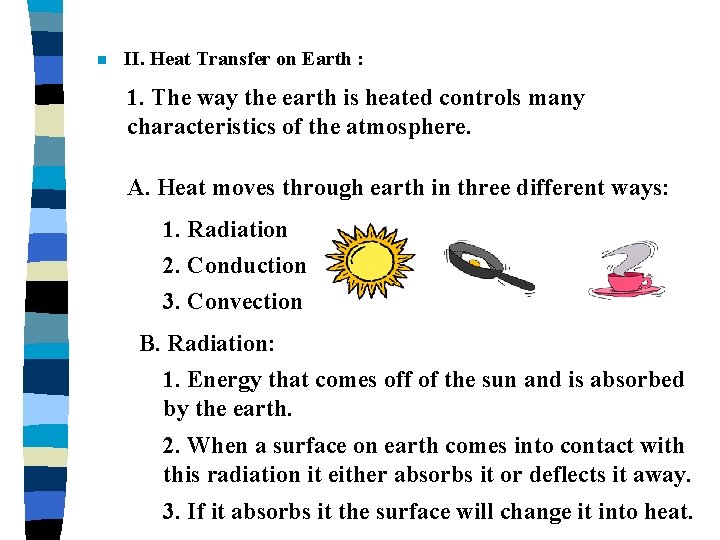 n II. Heat Transfer on Earth : 1. The way the earth is heated