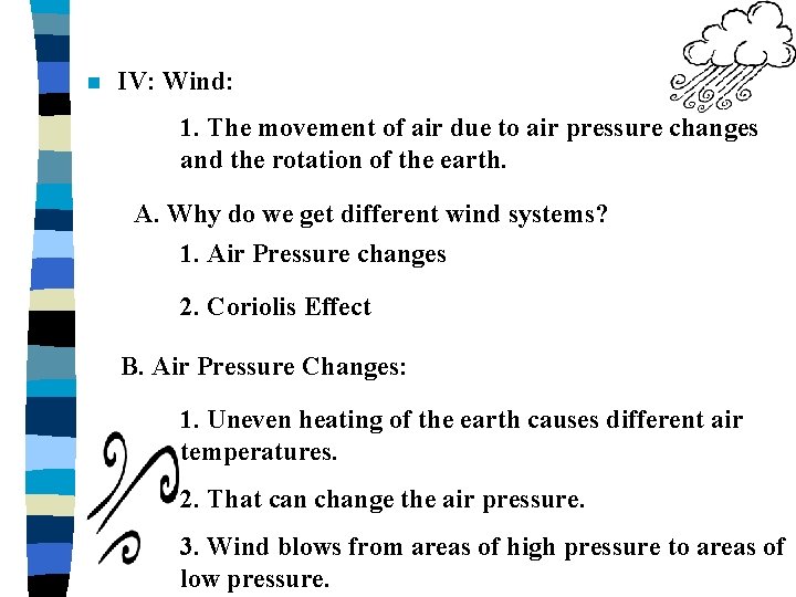 n IV: Wind: 1. The movement of air due to air pressure changes and n IV: Wind: 1. The movement of air due to air pressure changes and