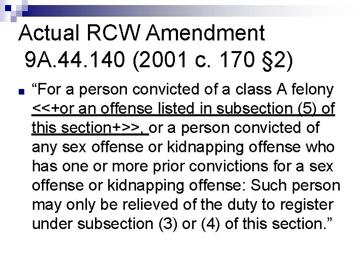 Actual RCW Amendment 9 A. 44. 140 (2001 c. 170 § 2) ■ “For