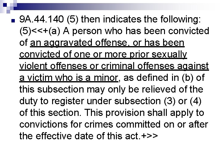 ■ 9 A. 44. 140 (5) then indicates the following: (5)<<+(a) A person who