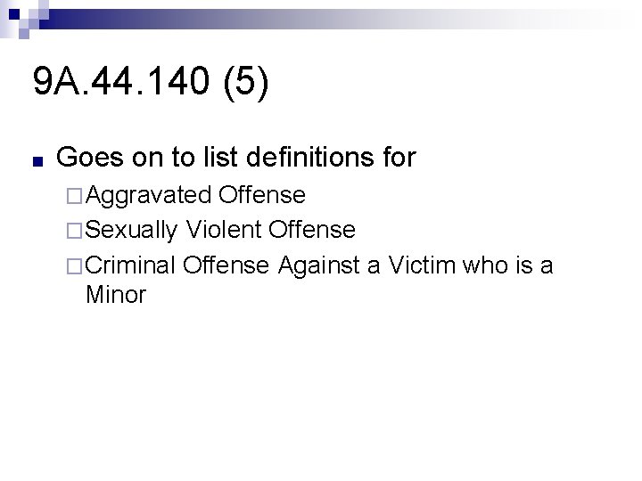 9 A. 44. 140 (5) ■ Goes on to list definitions for �Aggravated Offense