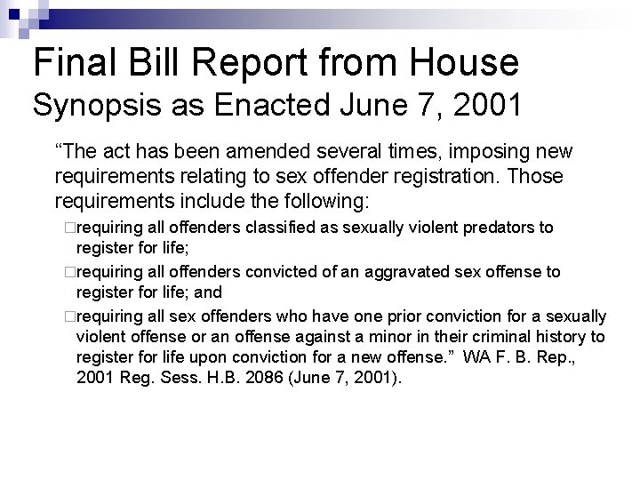 Final Bill Report from House Synopsis as Enacted June 7, 2001 “The act has