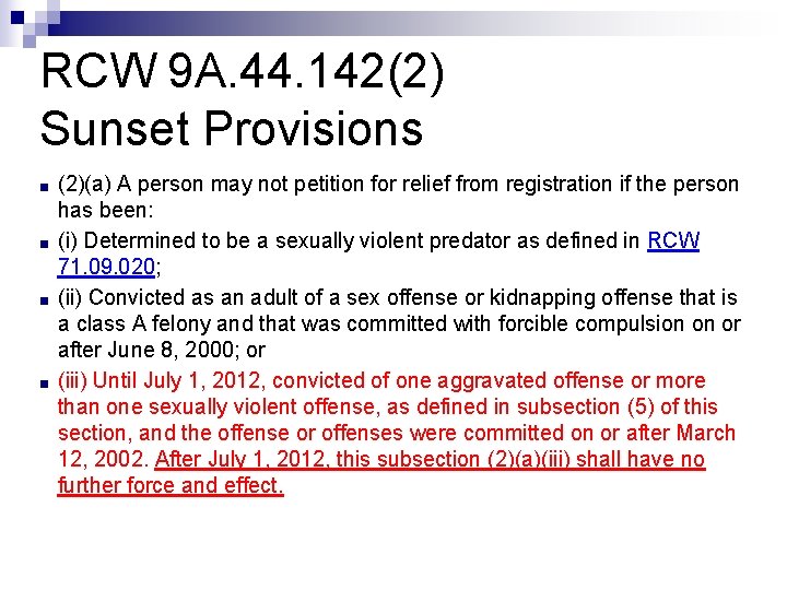 RCW 9 A. 44. 142(2) Sunset Provisions ■ ■ (2)(a) A person may not