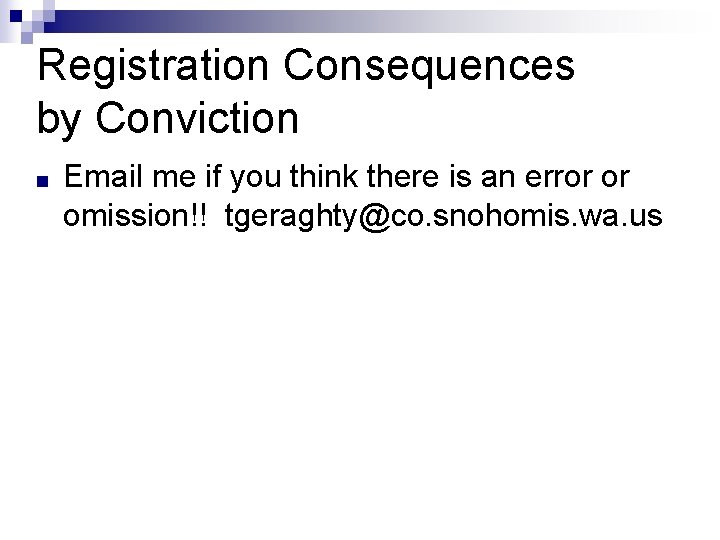 Registration Consequences by Conviction ■ Email me if you think there is an error