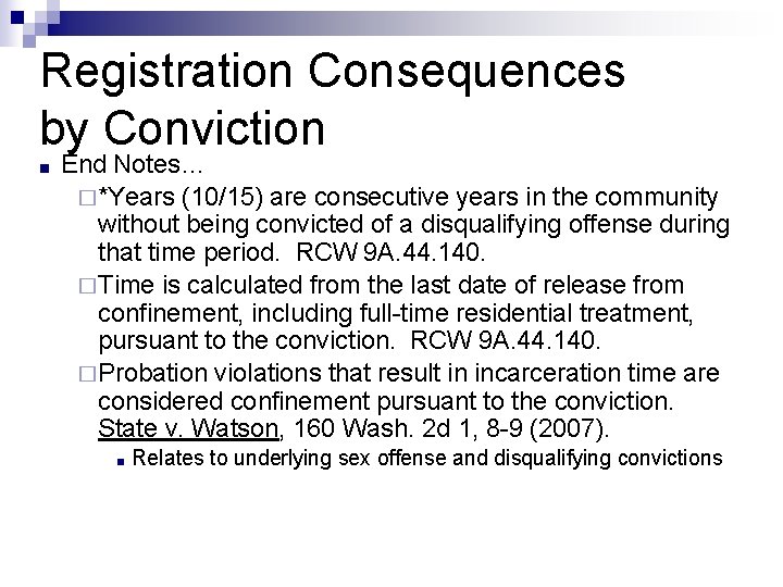 Registration Consequences by Conviction ■ End Notes… �*Years (10/15) are consecutive years in the