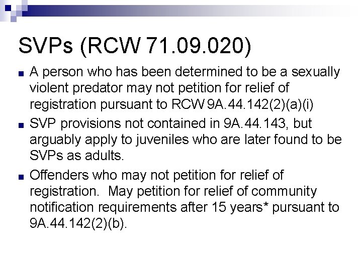 SVPs (RCW 71. 09. 020) ■ ■ ■ A person who has been determined