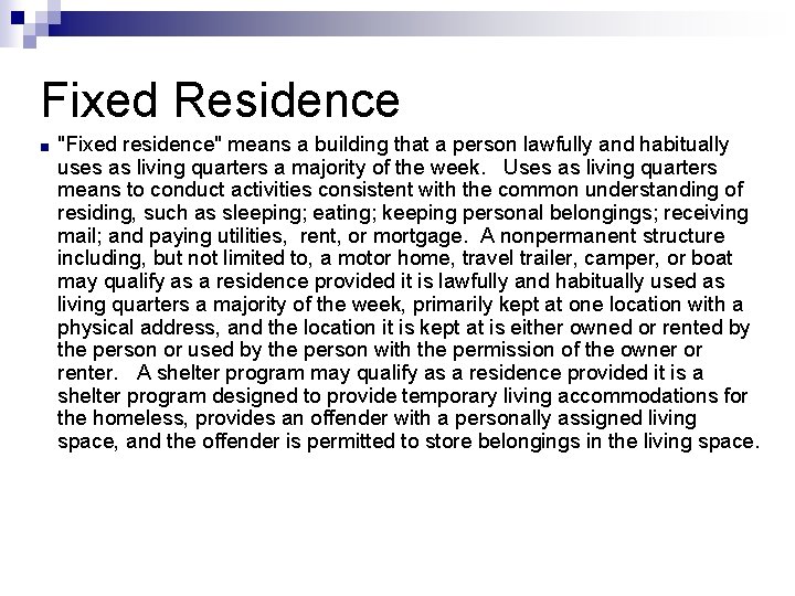 Fixed Residence ■ "Fixed residence" means a building that a person lawfully and habitually