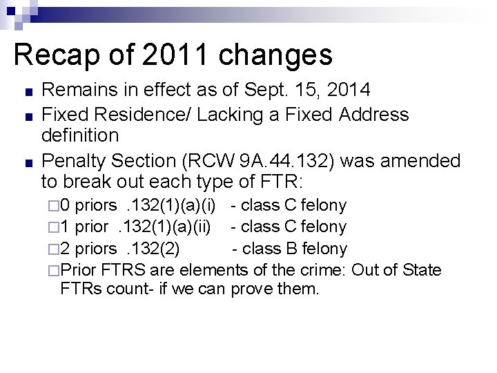 Recap of 2011 changes ■ ■ ■ Remains in effect as of Sept. 15,