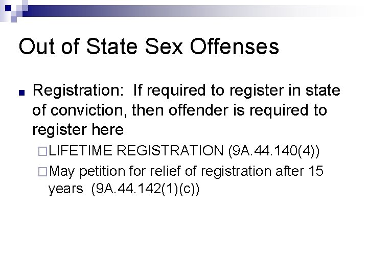 Out of State Sex Offenses ■ Registration: If required to register in state of