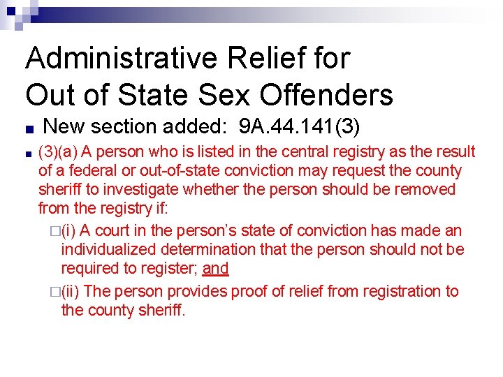 Administrative Relief for Out of State Sex Offenders ■ ■ New section added: 9