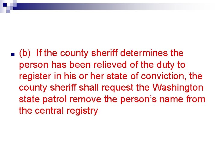 ■ (b) If the county sheriff determines the person has been relieved of the
