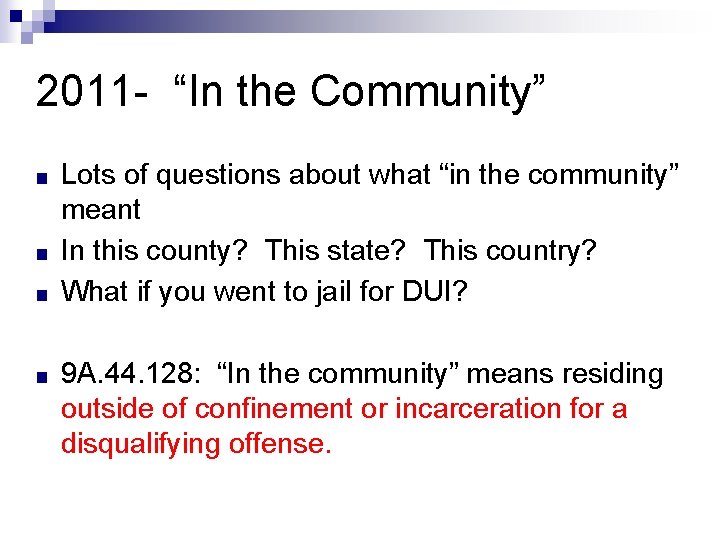 2011 - “In the Community” ■ ■ Lots of questions about what “in the