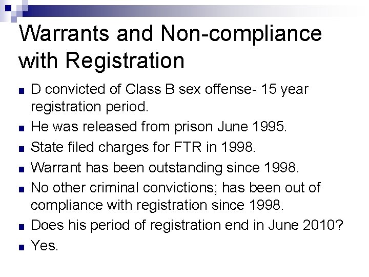 Warrants and Non-compliance with Registration ■ ■ ■ ■ D convicted of Class B