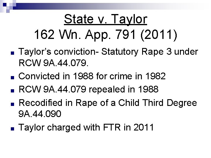 State v. Taylor 162 Wn. App. 791 (2011) ■ ■ ■ Taylor’s conviction- Statutory