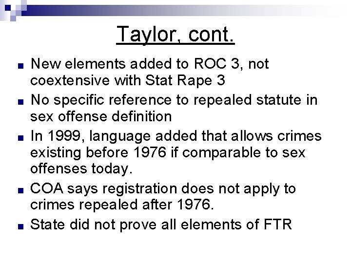 Taylor, cont. ■ ■ ■ New elements added to ROC 3, not coextensive with