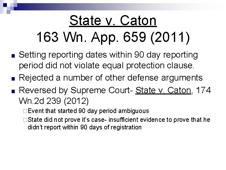 State v. Caton 163 Wn. App. 659 (2011) ■ ■ ■ Setting reporting dates