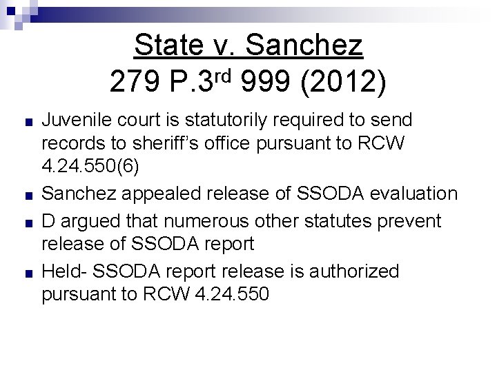 State v. Sanchez rd 279 P. 3 999 (2012) ■ ■ Juvenile court is