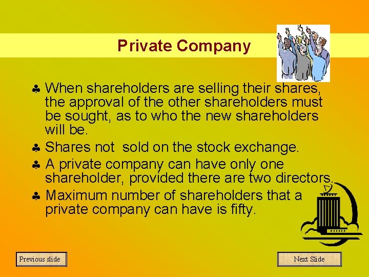 Private Company § When shareholders are selling their shares, the approval of the other