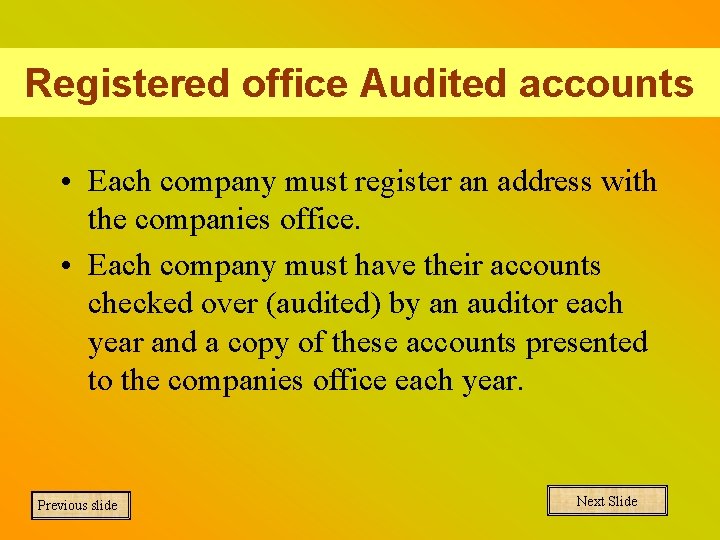Registered office Audited accounts • Each company must register an address with the companies