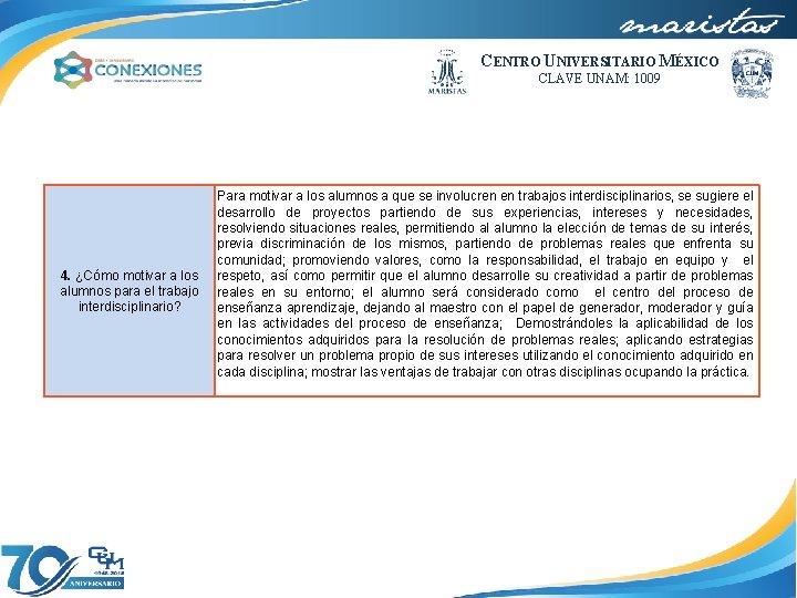 CENTRO UNIVERSITARIO MÉXICO CLAVE UNAM: 1009 4. ¿Cómo motivar a los alumnos para el