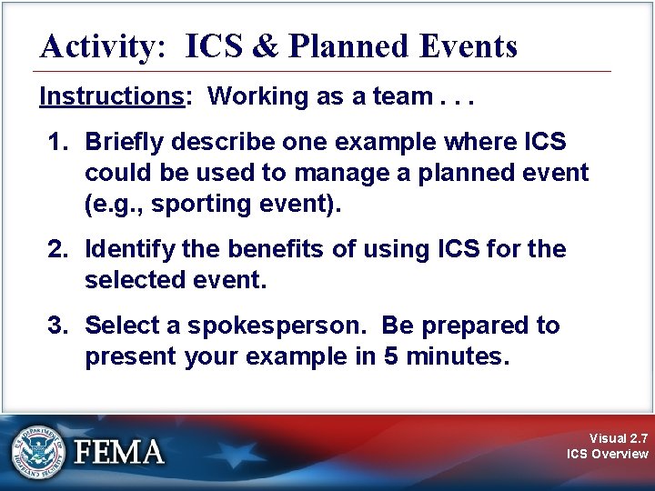 Activity: ICS & Planned Events Instructions: Working as a team. . . 1. Briefly