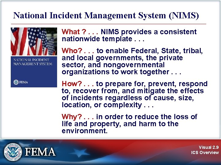 National Incident Management System (NIMS) What ? . . . NIMS provides a consistent