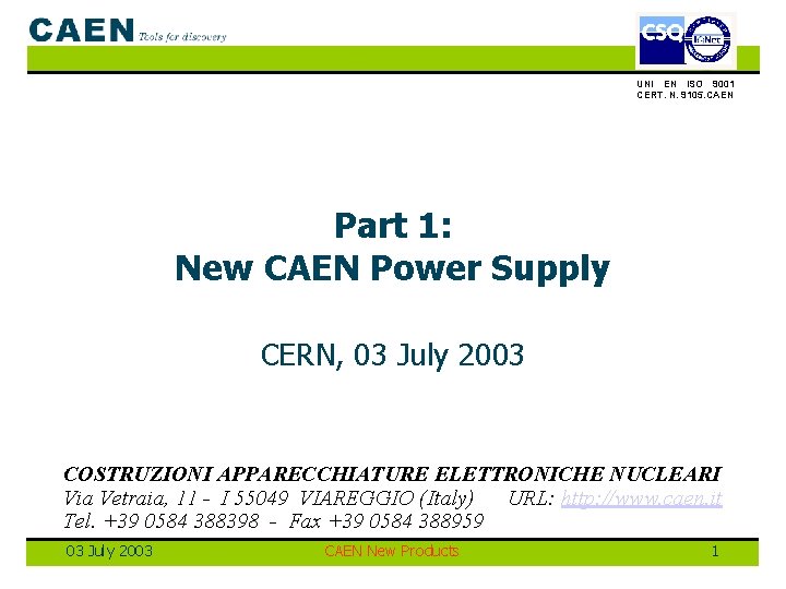 UNI EN ISO 9001 CERT. N. 9105. CAEN Part 1: New CAEN Power Supply