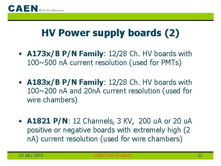 HV Power supply boards (2) • A 173 x/B P/N Family: 12/28 Ch. HV