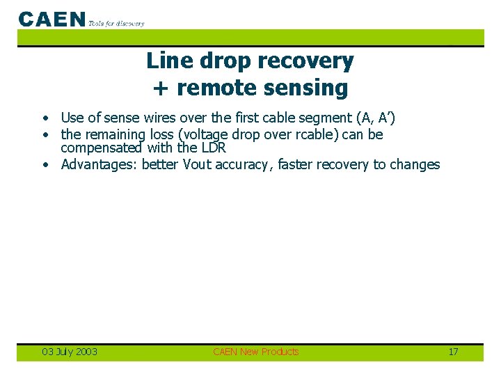 Line drop recovery + remote sensing • Use of sense wires over the first