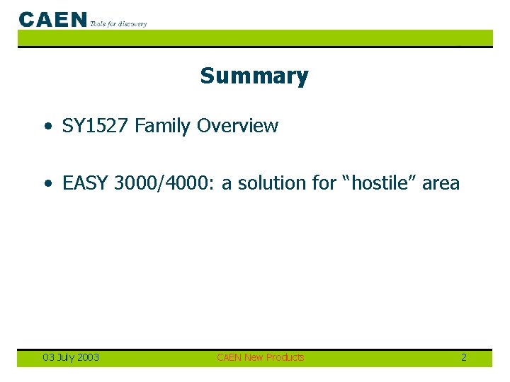 Summary • SY 1527 Family Overview • EASY 3000/4000: a solution for “hostile” area