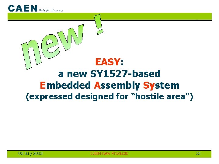 EASY: a new SY 1527 -based Embedded Assembly System (expressed designed for “hostile area”)