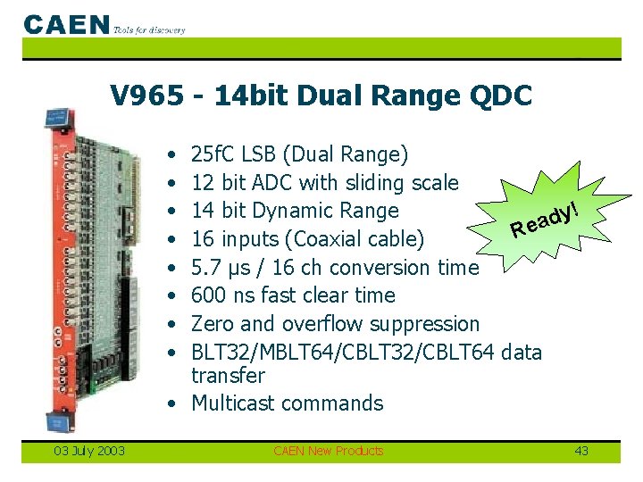 V 965 - 14 bit Dual Range QDC • • 25 f. C LSB