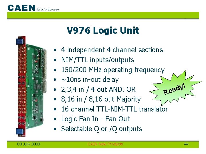 V 976 Logic Unit • • • 03 July 2003 4 independent 4 channel