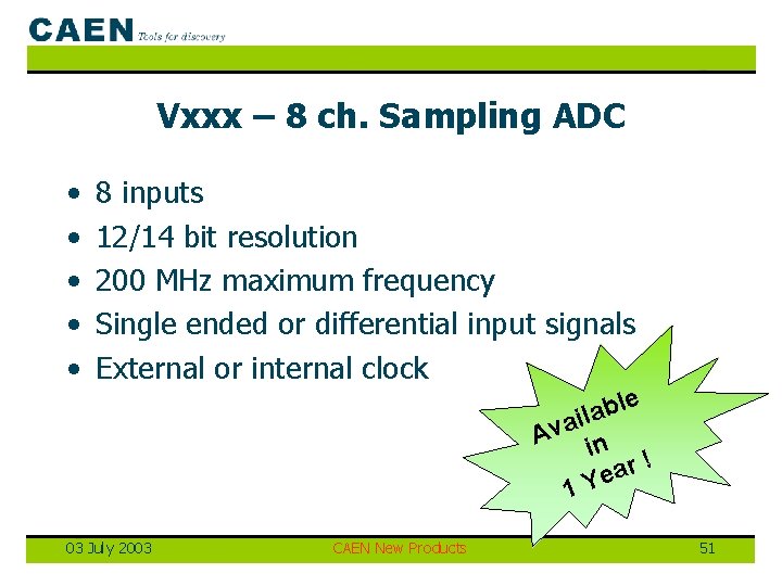 Vxxx – 8 ch. Sampling ADC • • • 8 inputs 12/14 bit resolution