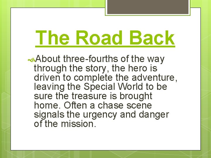 The Road Back About three-fourths of the way through the story, the hero is