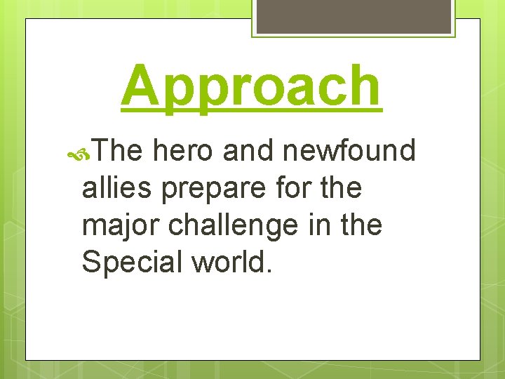 Approach The hero and newfound allies prepare for the major challenge in the Special
