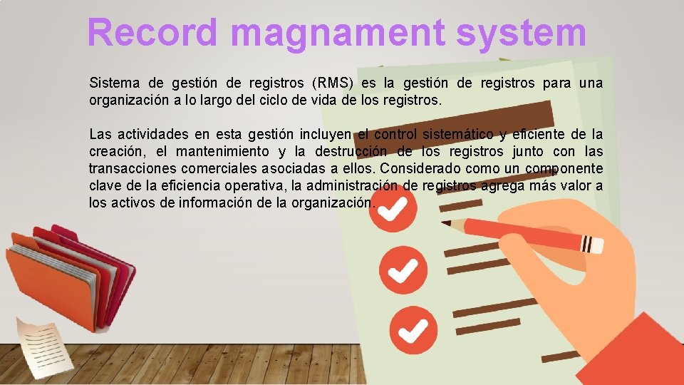 Record magnament system Sistema de gestión de registros (RMS) es la gestión de registros