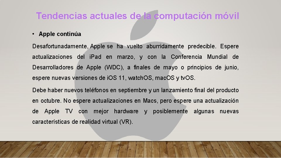 Tendencias actuales de la computación móvil • Apple continúa Desafortunadamente, Apple se ha vuelto