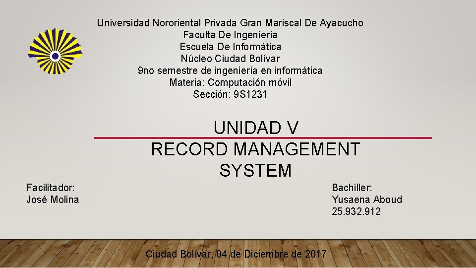 Universidad Nororiental Privada Gran Mariscal De Ayacucho Faculta De Ingeniería Escuela De Informática Núcleo