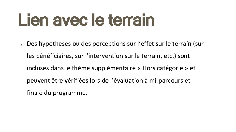 Lien avec le terrain ● Des hypothèses ou des perceptions sur l’effet sur le