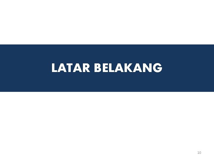 LATAR BELAKANG 10 