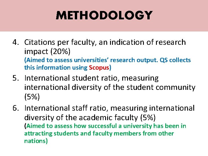 METHODOLOGY 4. Citations per faculty, an indication of research impact (20%) (Aimed to assess