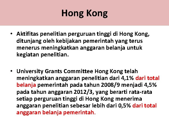 Hong Kong • Aktifitas penelitian perguruan tinggi di Hong Kong, ditunjang oleh kebijakan pemerintah