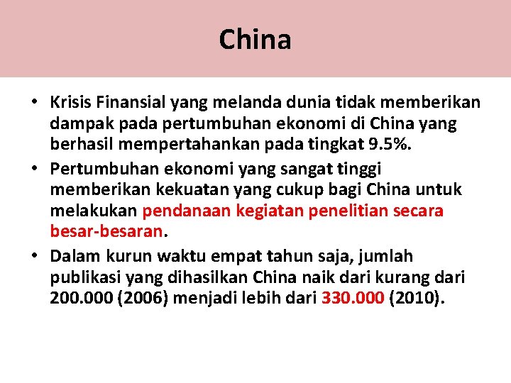 China • Krisis Finansial yang melanda dunia tidak memberikan dampak pada pertumbuhan ekonomi di